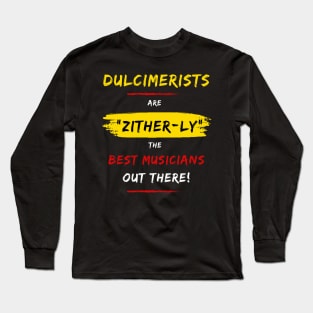 Dulcimer Player Puns Long Sleeve T-Shirt